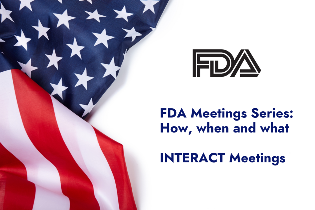 Post thumbnail FDA Meeting Series: How, When and What – INTERACT Meetings