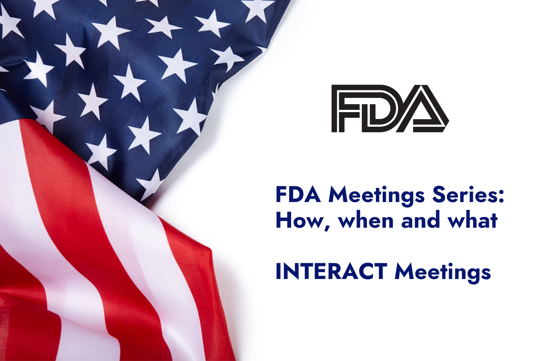 FDA Meeting Series: How, When and What - INTERACT Meetings